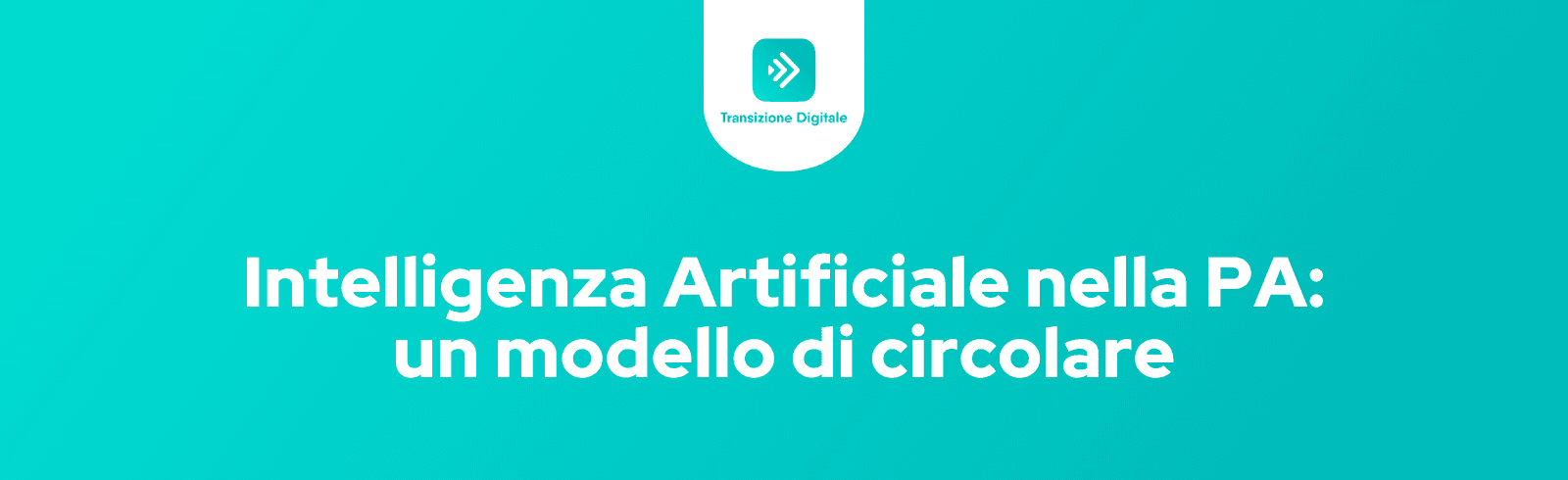 Intelligenza Artificiale nella PA: una circolare necessaria per ogni ente pubblico